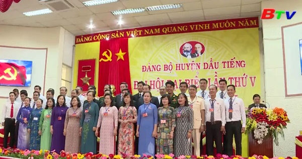 Bế mạc Đại hội Đại biểu Đảng bộ Huyện Dầu Tiếng lần V, nhiệm kỳ 2015 - 2020