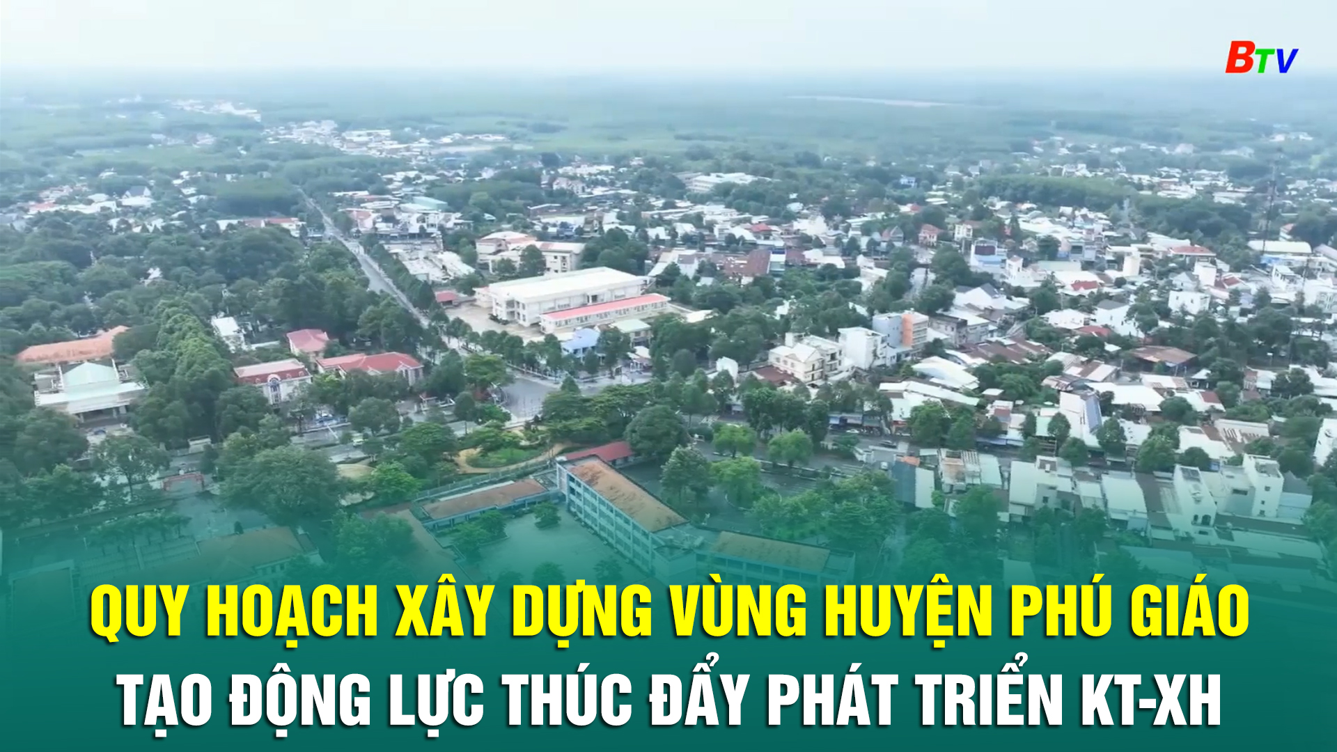 Quy hoạch xây dựng vùng huyện Phú Giáo tạo động lực thúc đẩy phát triển kinh tế xã hội