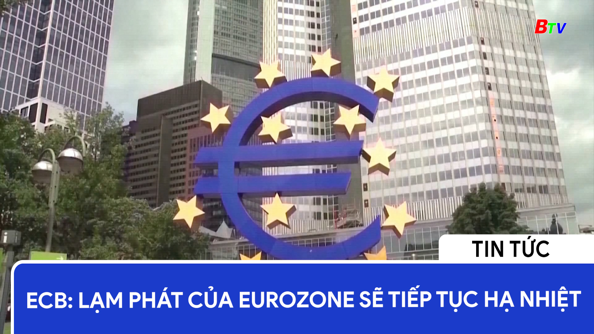 ECB: lạm phát của Eurozone sẽ tiếp tục hạ nhiệt	