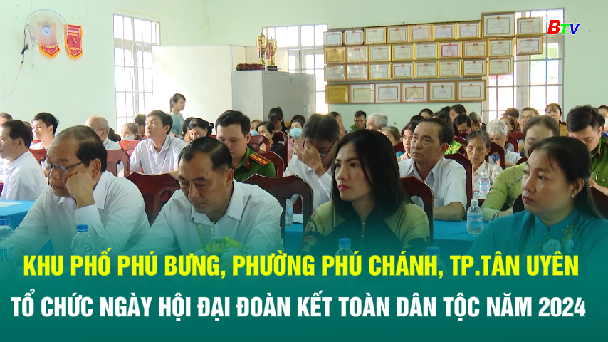 Khu phố Phú Bưng, phường Phú Chánh, Tp.Tân Uyên tổ chức Ngày hội Đại đoàn kết toàn dân tộc năm 2024