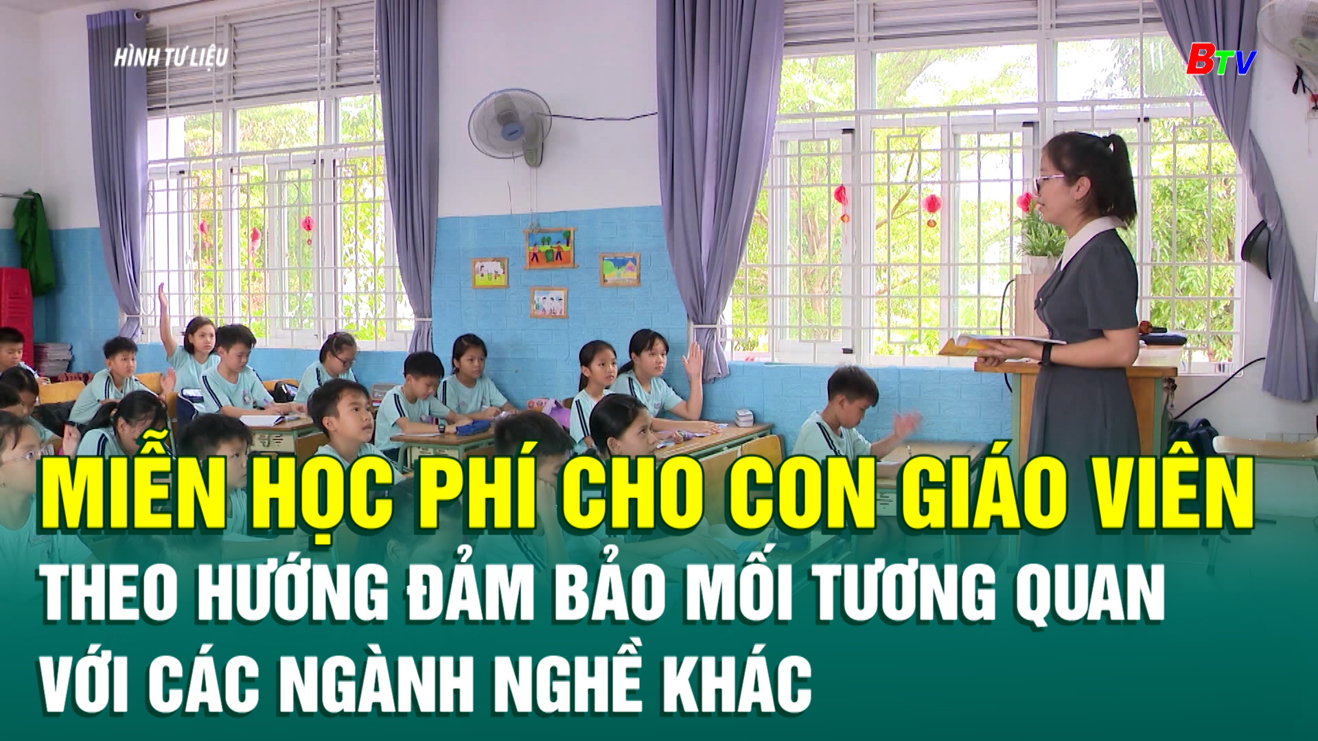 Miễn học phí cho con giáo viên theo hướng đảm bảo mối tương quan với các ngành nghề khác