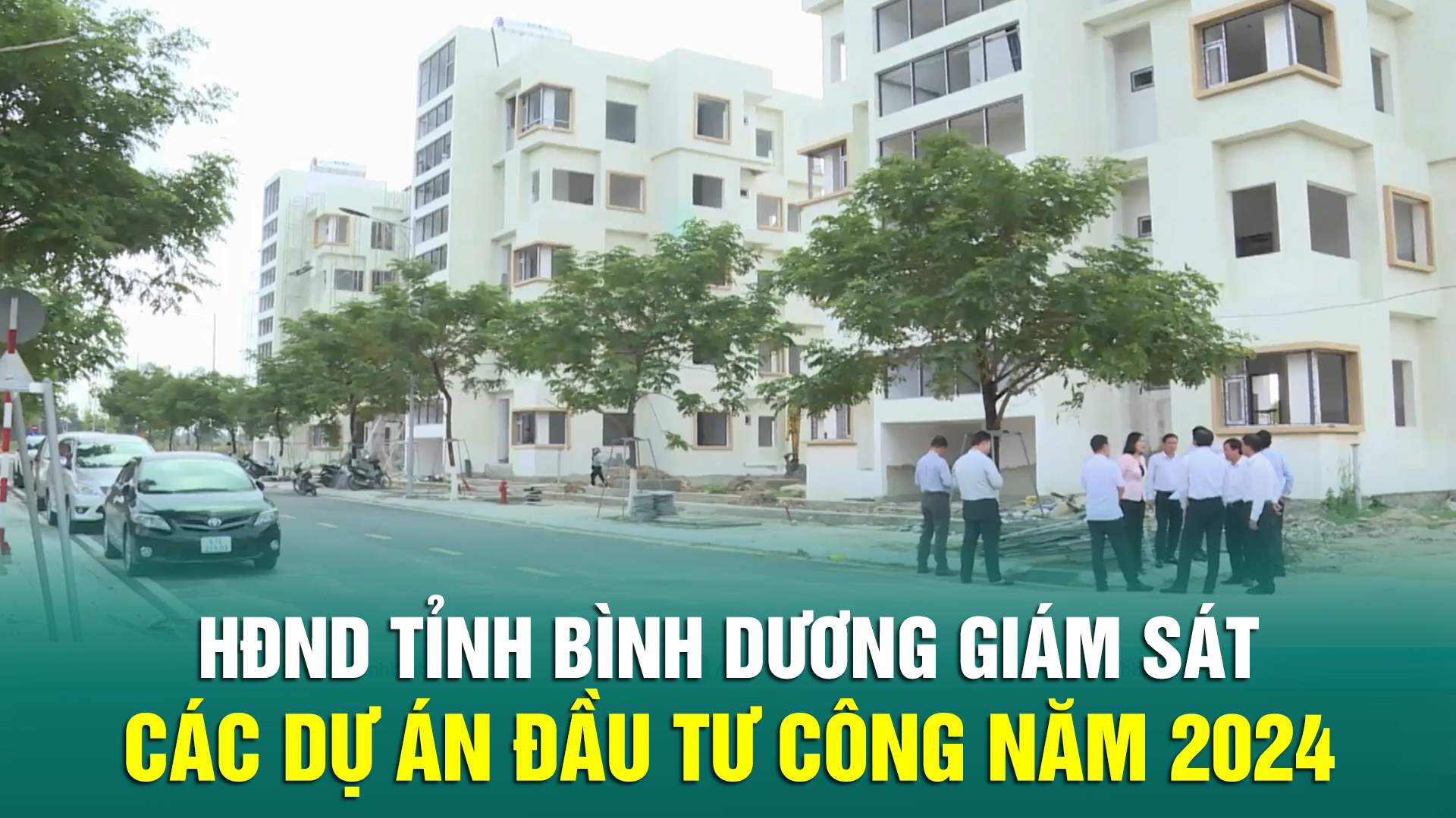 HĐND tỉnh Bình Dương giám sát các dự án đầu tư công năm 2024