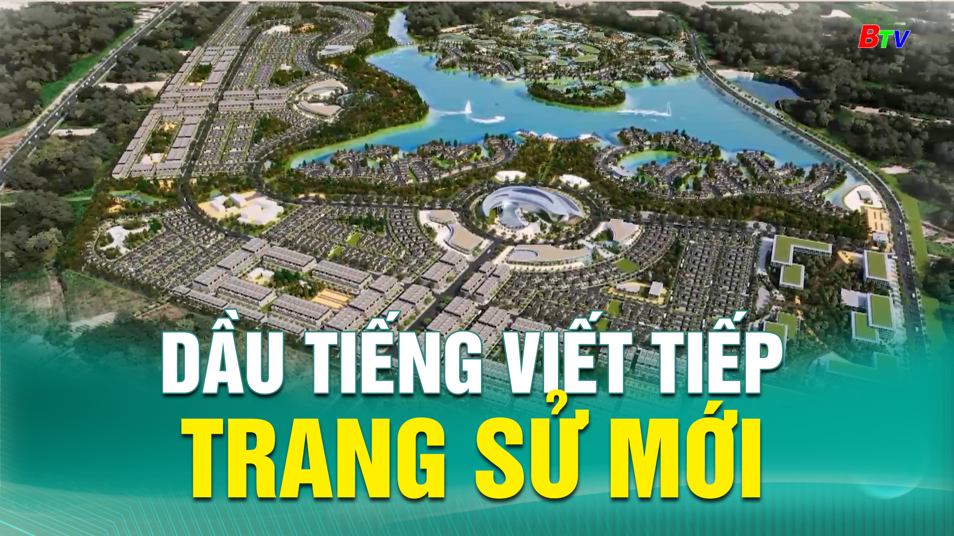 Dầu Tiếng viết tiếp trang sử mới