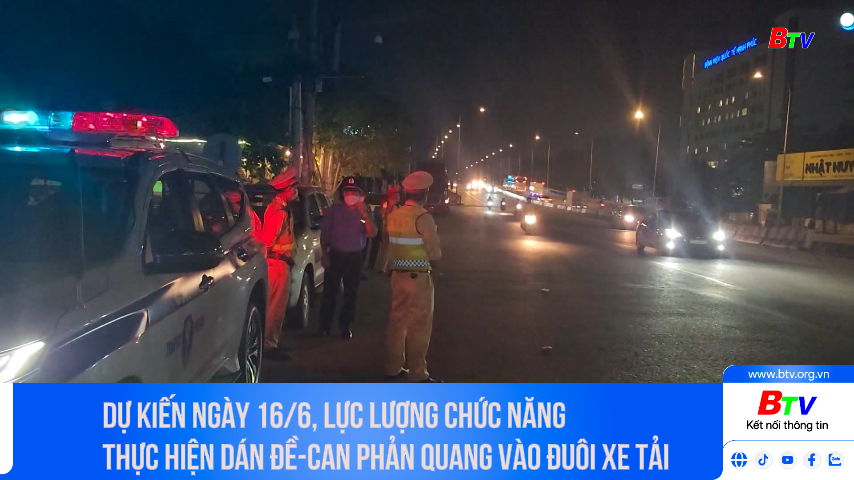 Dự kiến ngày 16/6, lực lượng chức năng thực hiện dán đề-can phản quang vào đuôi xe tải 