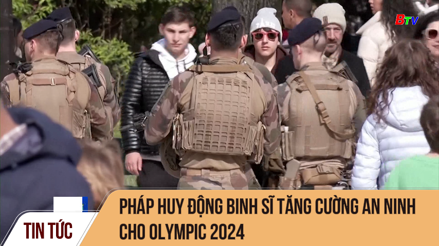 Pháp huy động binh sĩ tăng cường an ninh cho Olympic 2024
