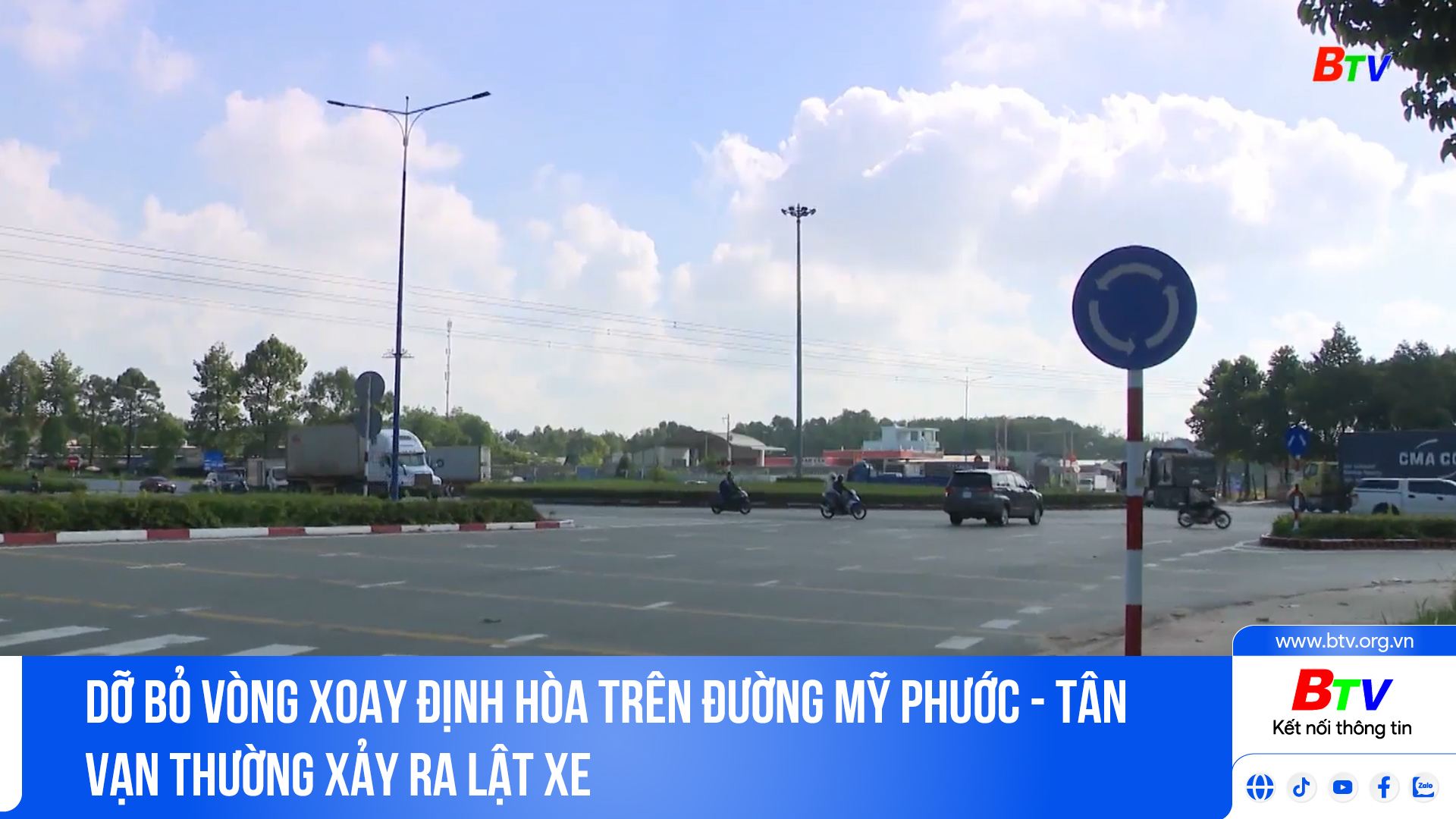 Dỡ bỏ vòng xoay Định Hòa trên đường Mỹ Phước - Tân Vạn thường xảy ra lật xe