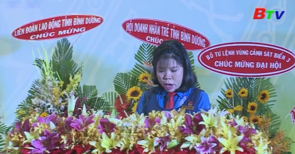 Bế mạc Đại hội đoàn TNCS Hồ Chí Minh tỉnh Bình Dương nhiệm kỳ 2017-2022
