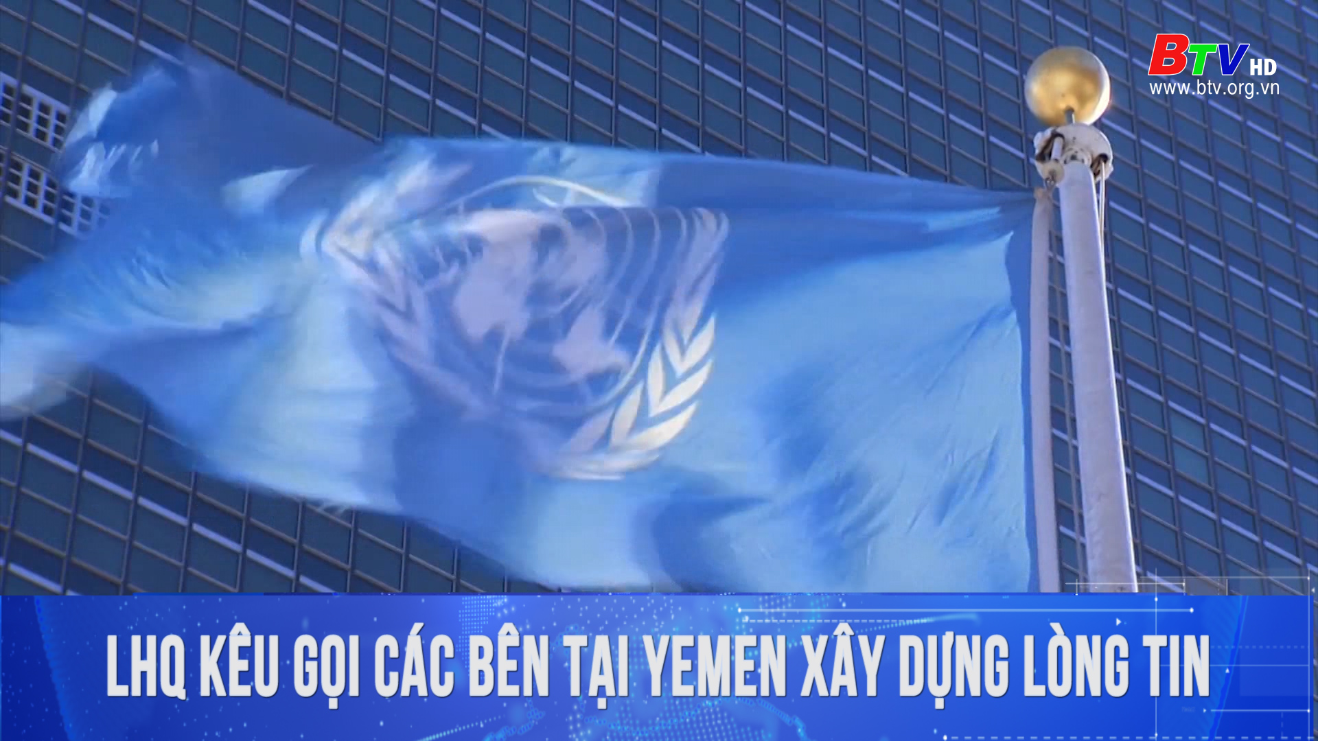 Liên Hợp Quốc kêu gọi các bên tại Yemen xây dựng lòng tin