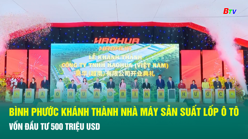 Bình Phước khánh thành nhà máy sản suất lốp ô tô vốn đầu tư 500 triệu USD