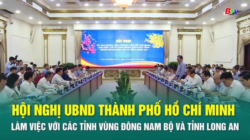 Hội nghị UBND thành phố Hồ Chí Minh làm việc với các tỉnh vùng Đông Nam Bộ và tỉnh Long An