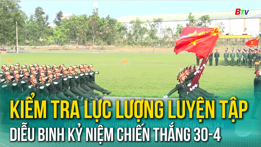 Kiểm tra lực lượng luyện tập diễu binh kỷ niệm chiến thắng 30-4