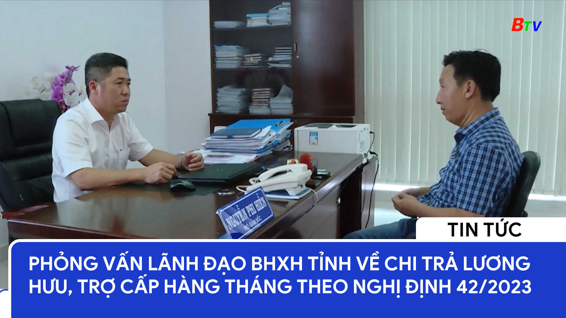 Phỏng vấn lãnh đạo BHXH tỉnh về chi trả lương hưu, trợ cấp hàng tháng theo Nghị định 42
