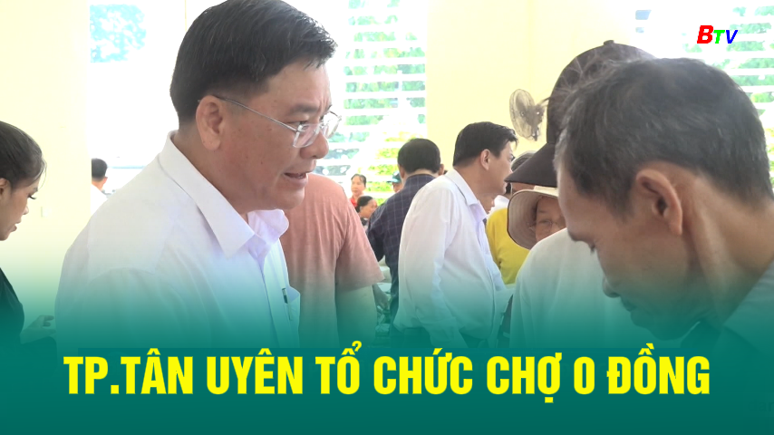 Tp.Tân Uyên tổ chức chợ 0 đồng