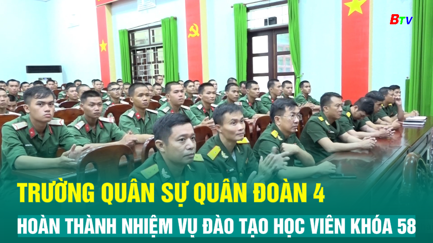 Trường Quân sự Quân đoàn 4 hoàn thành nhiệm vụ đào tạo học viên khóa 58