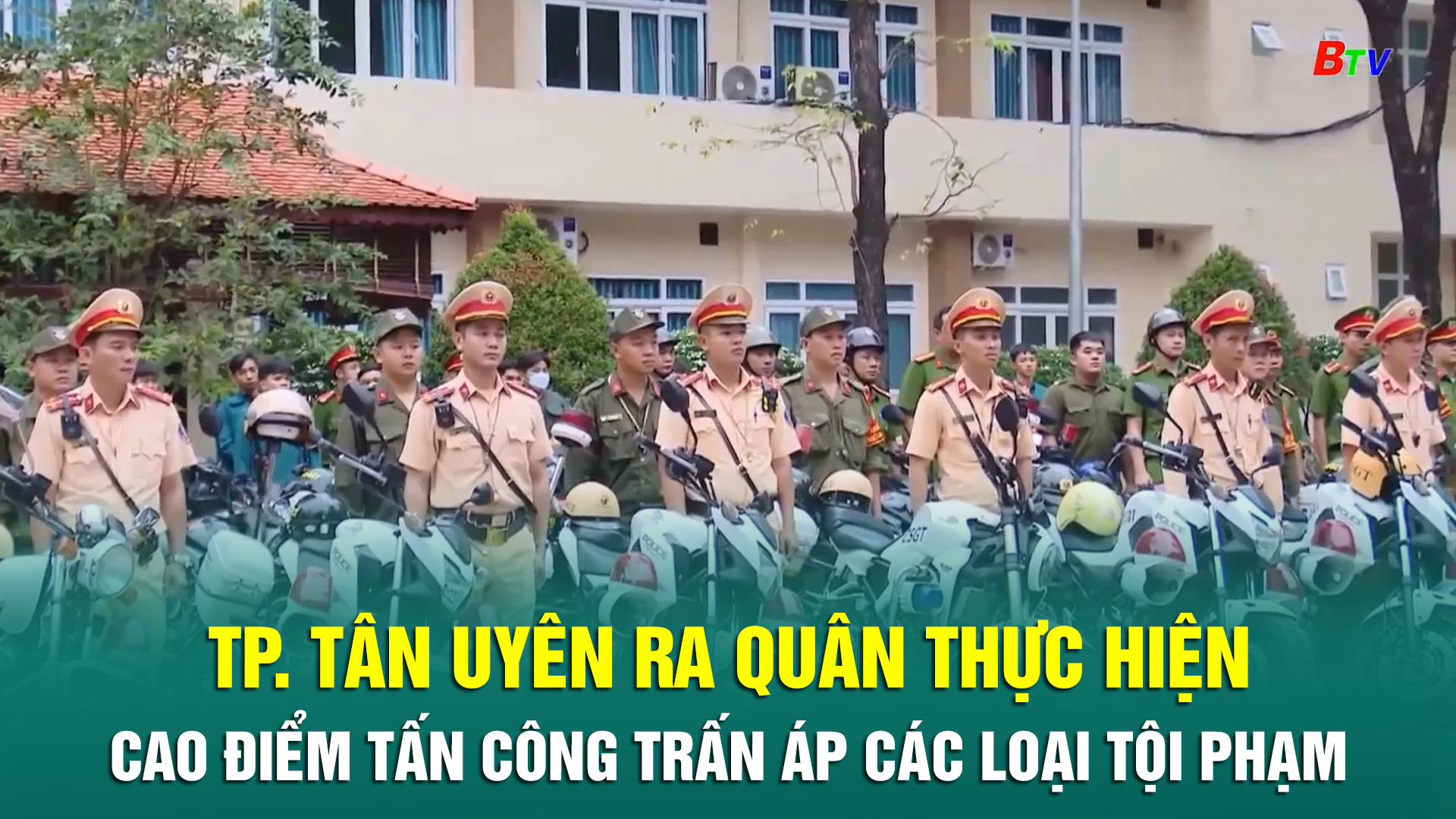 TP. Tân Uyên ra quân thực hiện cao điểm tấn công trấn áp các loại tội phạm