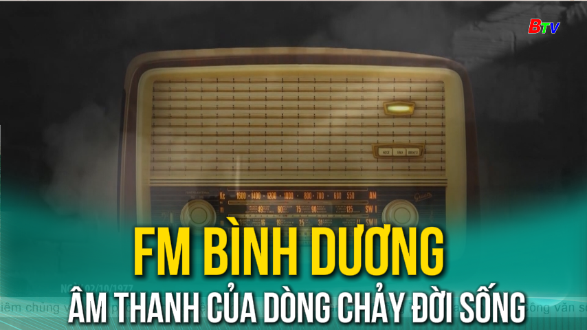 Fm Bình Dương - Âm thanh của dòng chảy đời sống