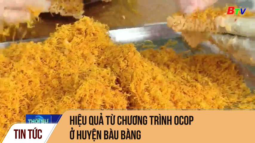Hiệu quả từ chương trình OCOP ở huyện Bàu Bàng