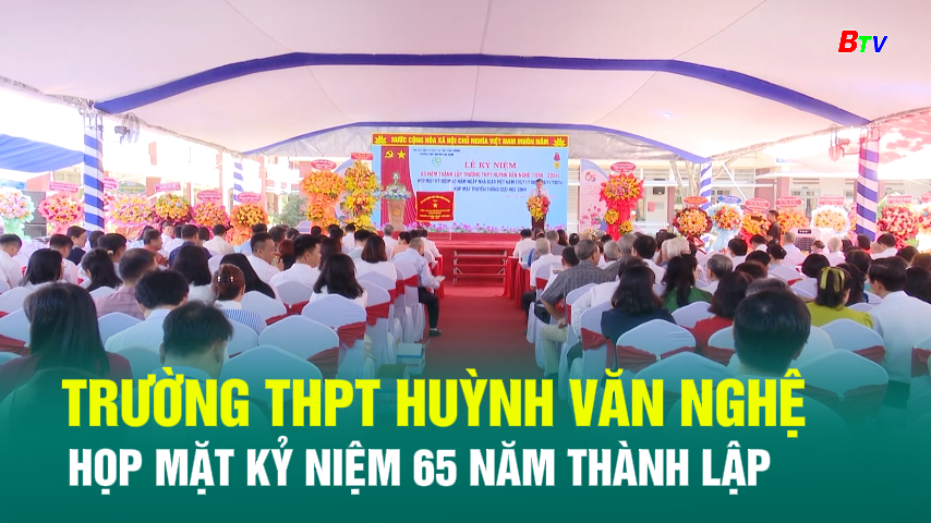 Trường THPT Huỳnh Văn Nghệ họp mặt  kỷ niệm 65 năm thành lập