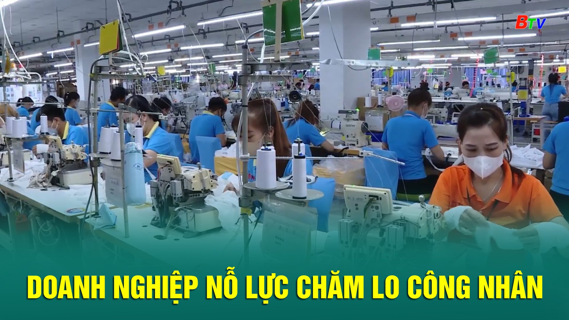 Doanh nghiệp nỗ lực chăm lo công nhân