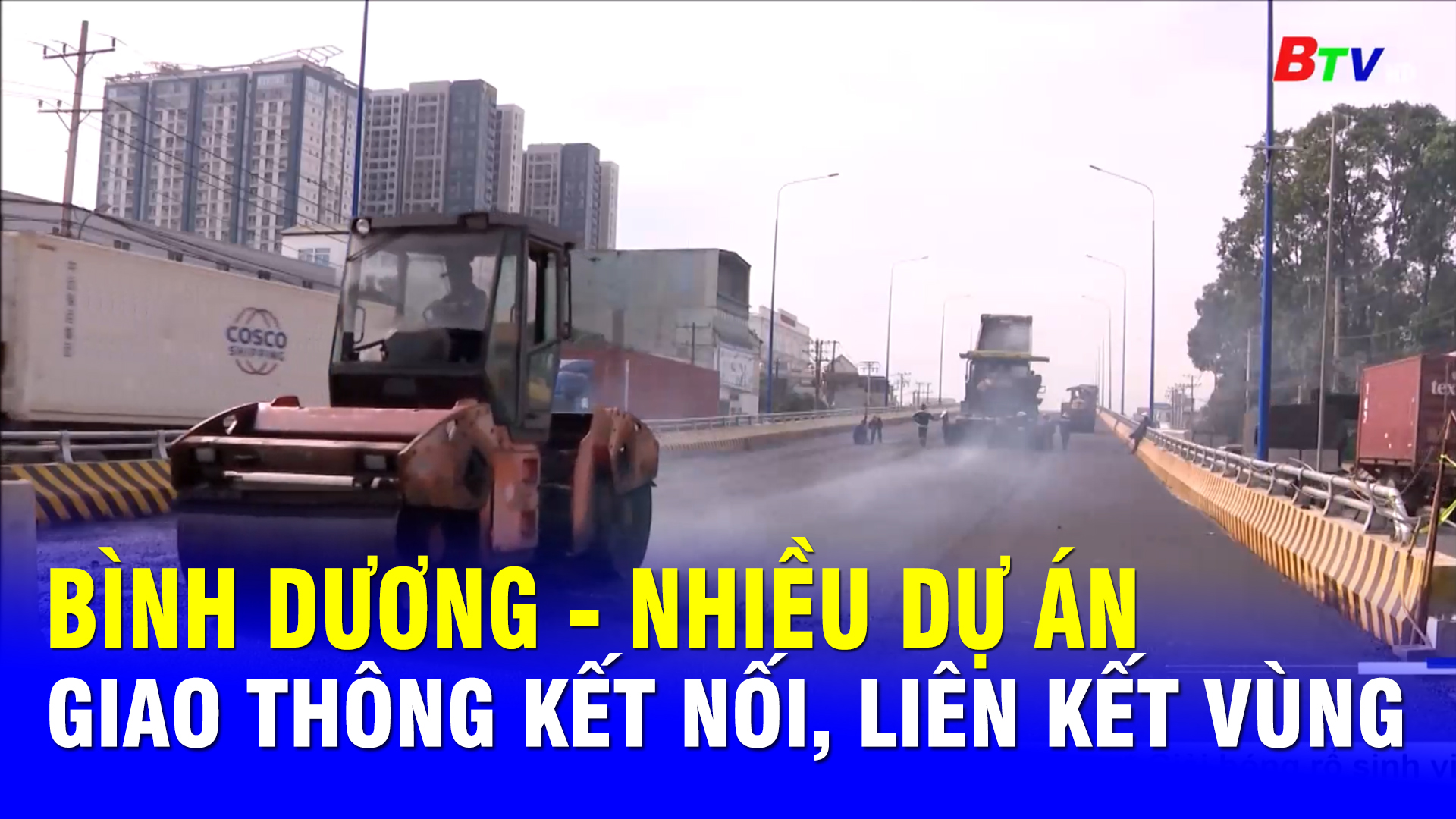 Bình Dương - Nhiều dự án giao thông kết nối, liên kết vùng