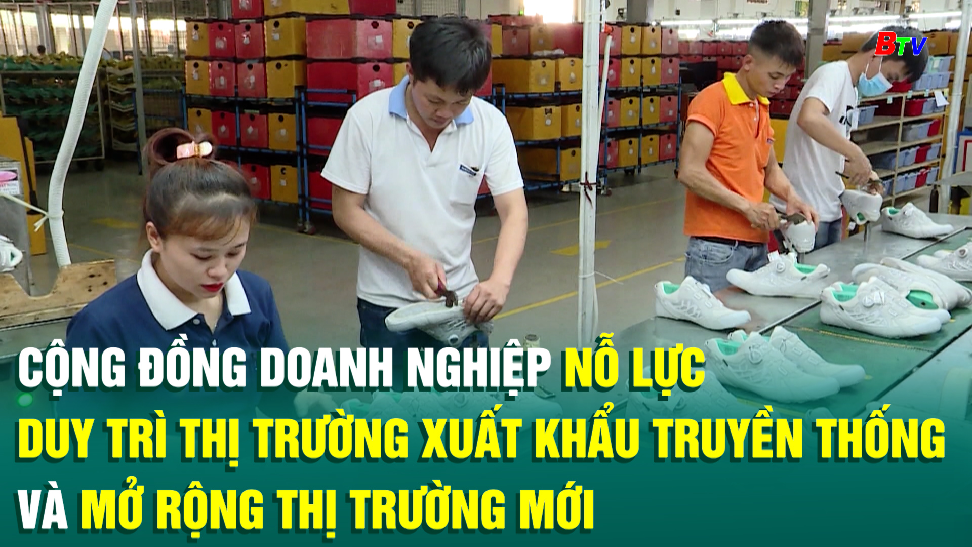 Cộng đồng doanh nghiệp nỗ lực duy trì thị trường xuất khẩu truyền thống và mở rộng thị trường mới