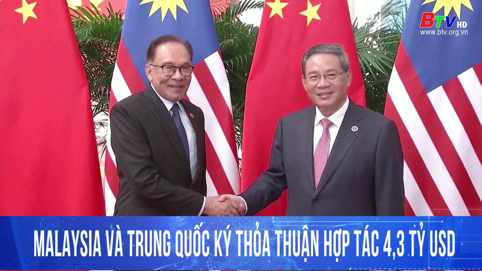 Malaysia và Trung Quốc ký thỏa thuận hợp tác 4,3 tỷ USD	