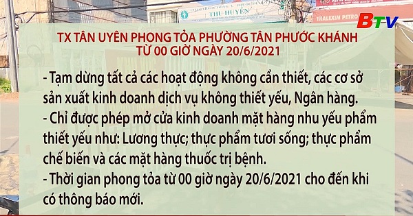 Thị xã Tân Uyên phong tỏa phường Tân Phước Khánh từ 0 giờ ngày 20/6/2021