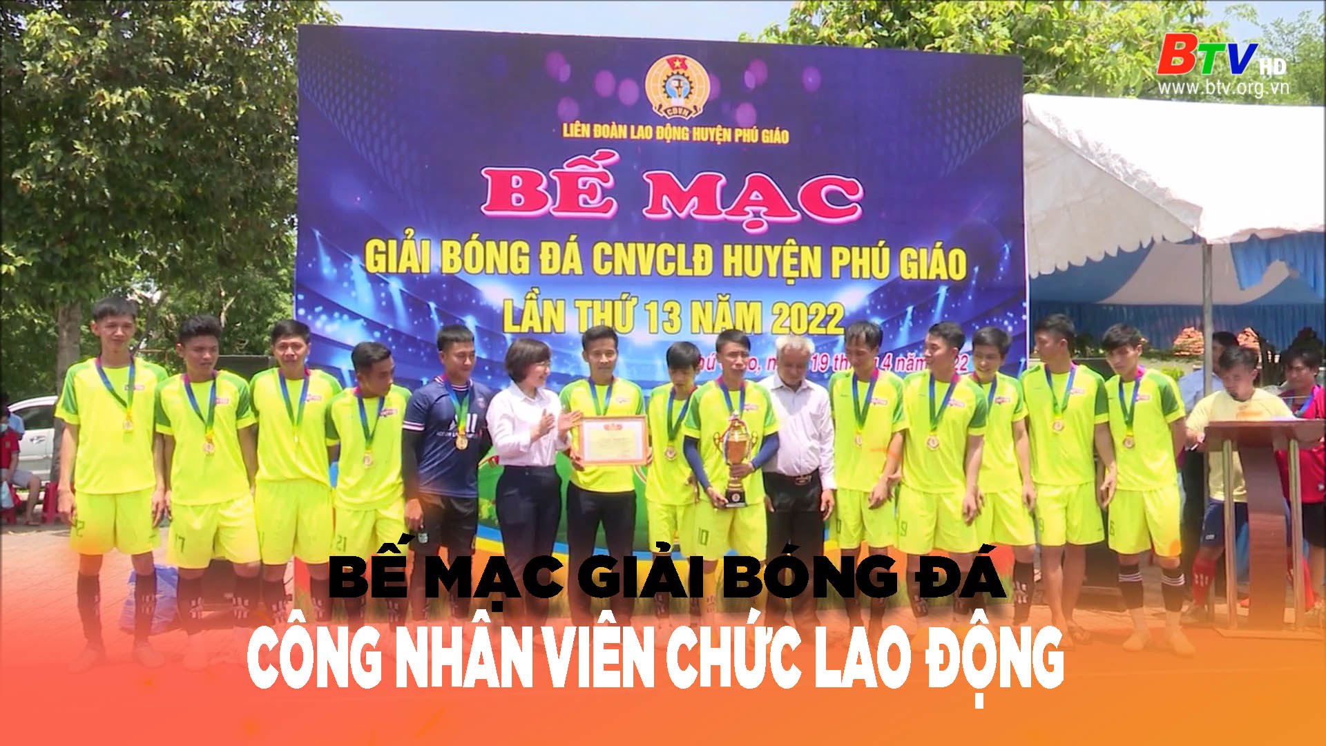 Bế mạc Giải bóng đá Công nhân Viên chức Lao động huyện Phú Giáo năm 2022