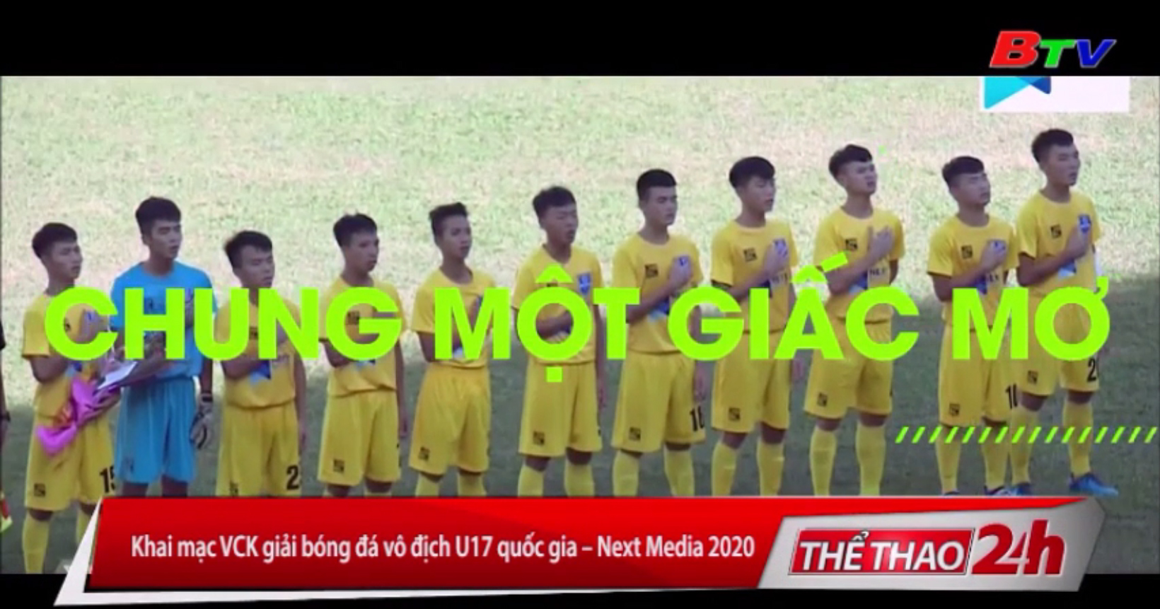 Khai mạc Vòng chung kết Giải bóng đá vô địch U17 Quốc gia - Next Media 2020