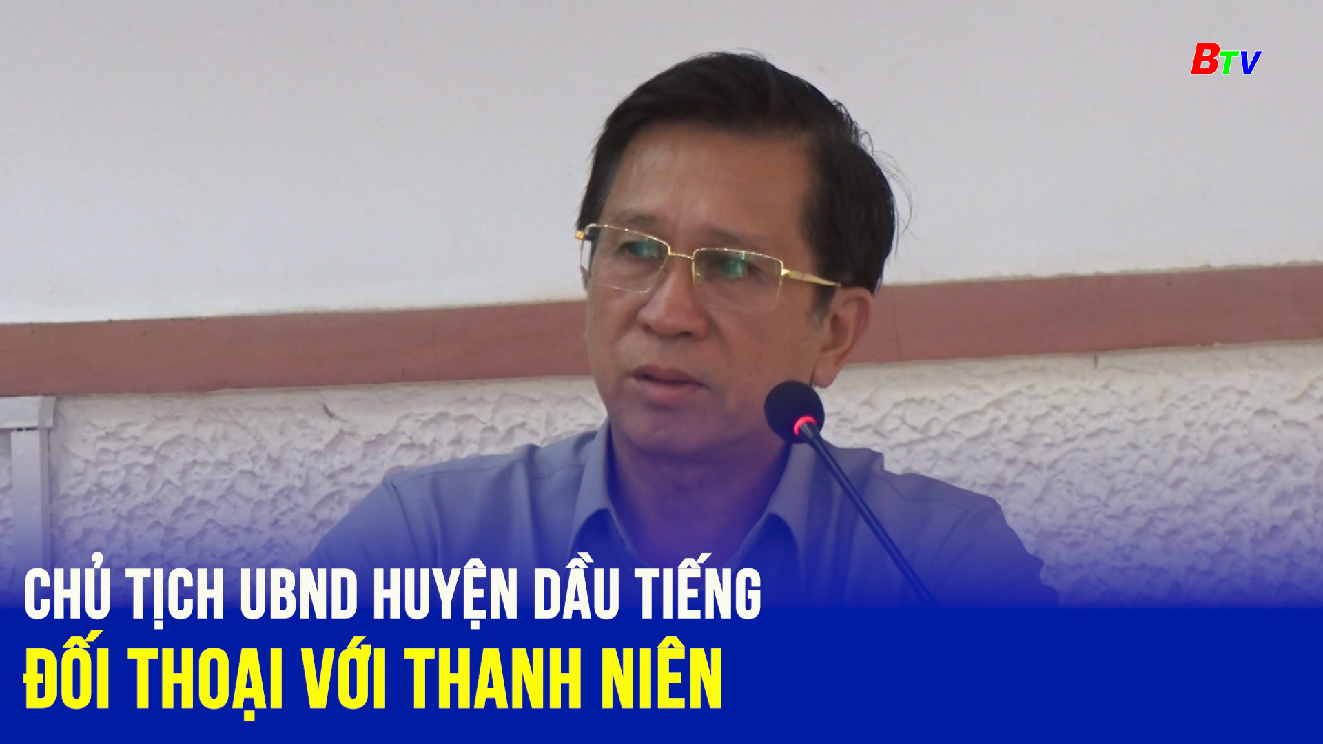 Chủ tịch UBND huyện Dầu Tiếng đối thoại với thanh niên