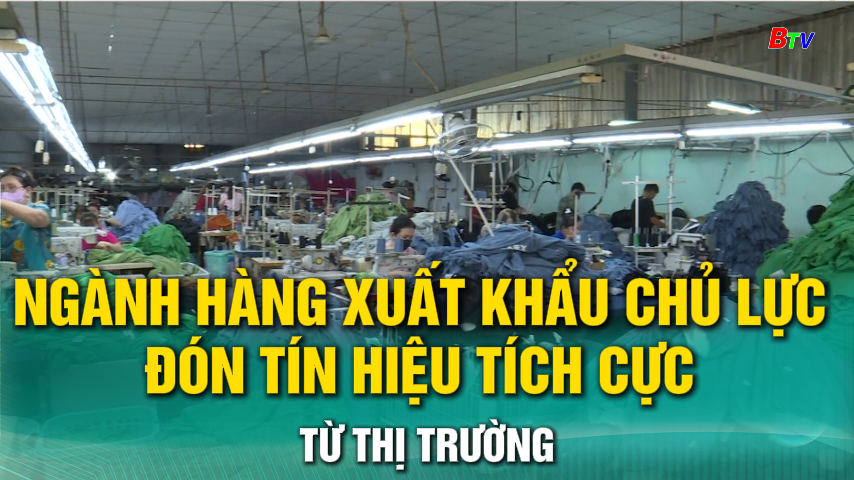 Ngành hàng xuất khẩu chủ lực đón tín hiệu tích cực từ thị trường