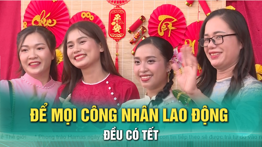 Để mọi công nhân lao động đều có Tết