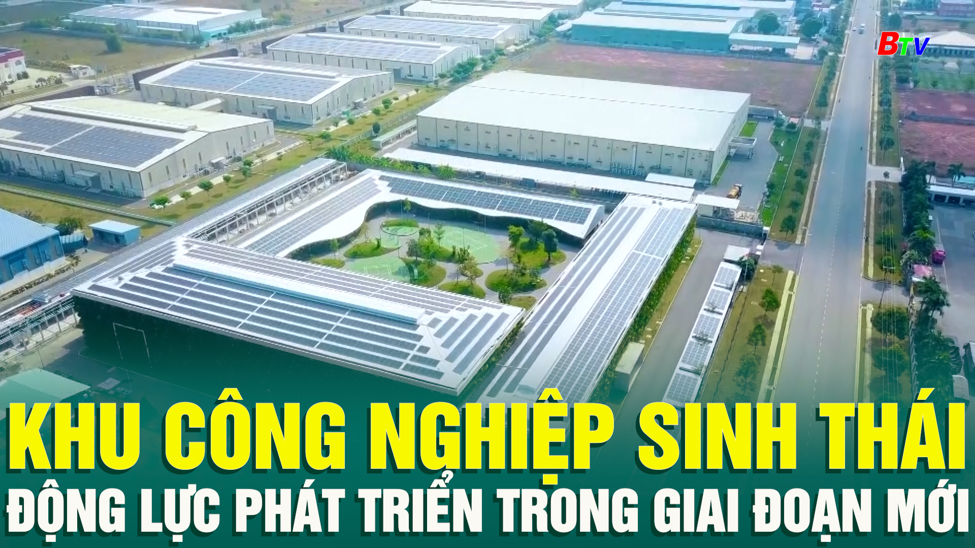 Khu công nghiệp sinh thái động lực phát triển trong giai đoạn mới