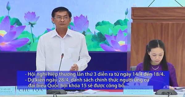 Đến ngoài 18/4/2021, hoàn thành hội nghị hiệp thương lần 3