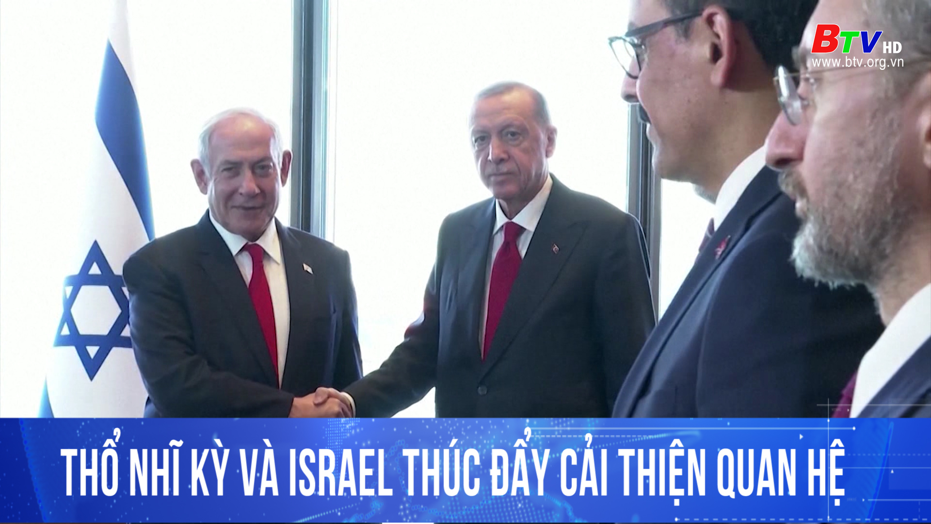 Thổ Nhĩ Kỳ và Israel thúc đẩy cải thiện quan hệ