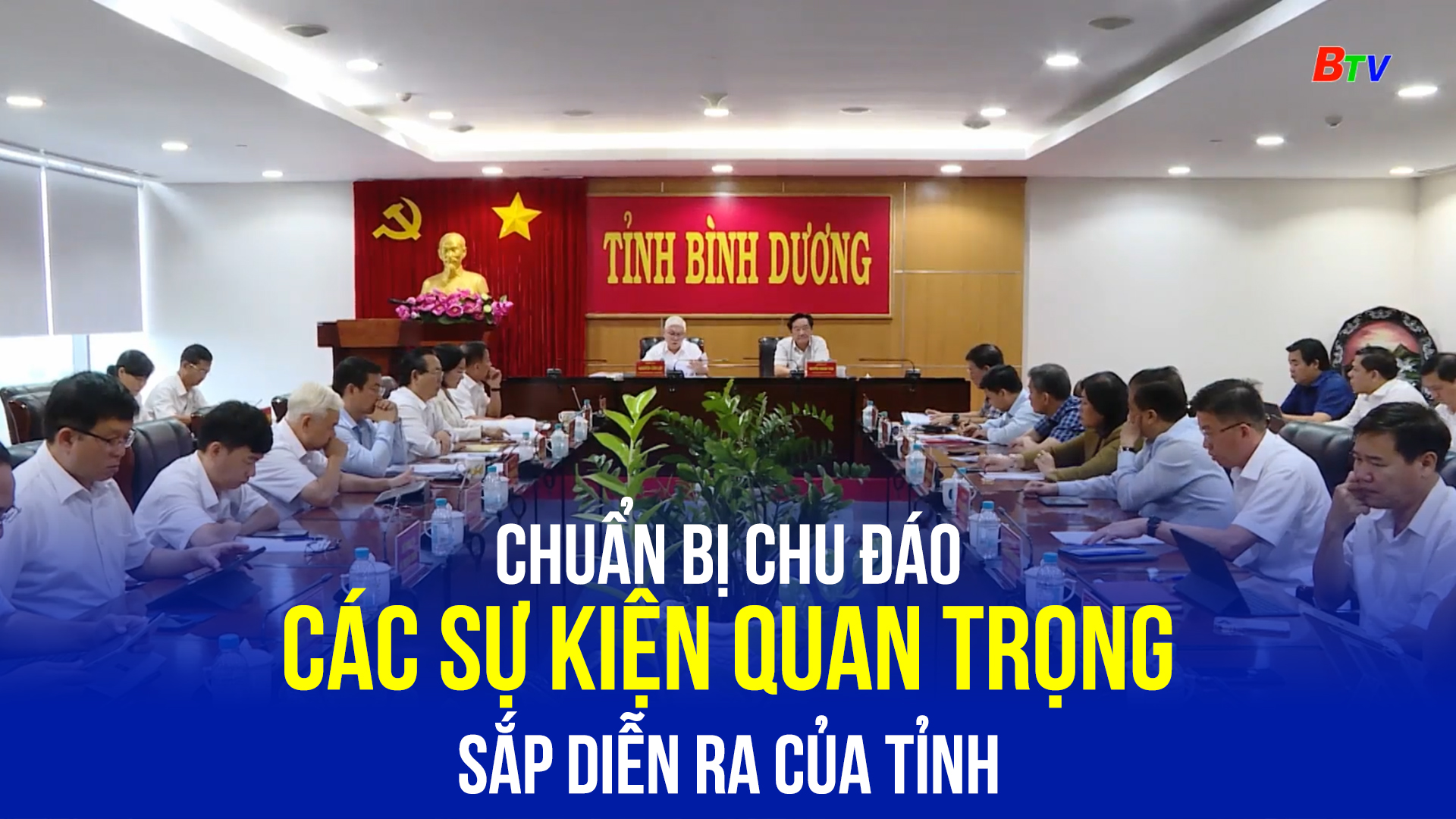 Chuẩn bị chu đáo các sự kiện quan trọng sắp diễn ra của Tỉnh