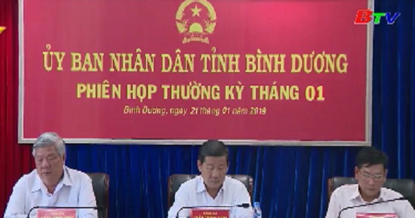 UBND tỉnh Bình Dương họp phiên thường kỳ tháng 1/2019