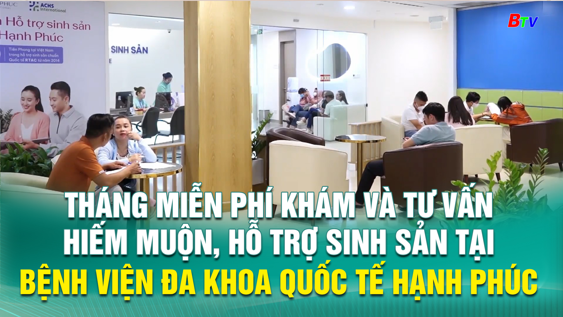 Tháng miễn phí khám và tư vấn hiếm muộn, hỗ trợ sinh sản tại Bệnh viện Đa khoa Quốc tế Hạnh Phúc