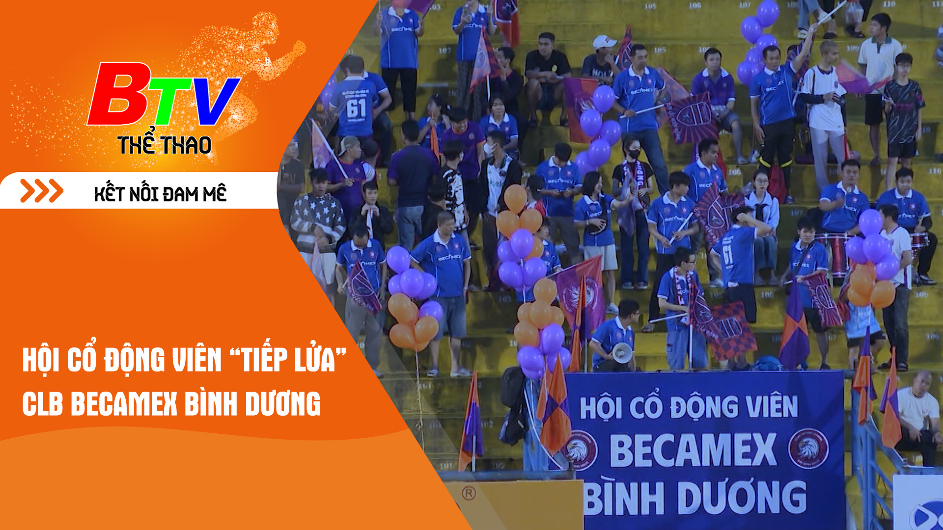 Hội cổ động viên “tiếp lửa” CLB Becamex Bình Dương | Tin Thể thao 24h	