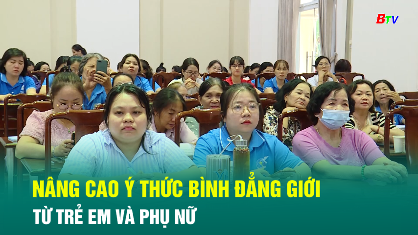 Nâng cao ý thức bình đẳng giới từ trẻ em và phụ nữ