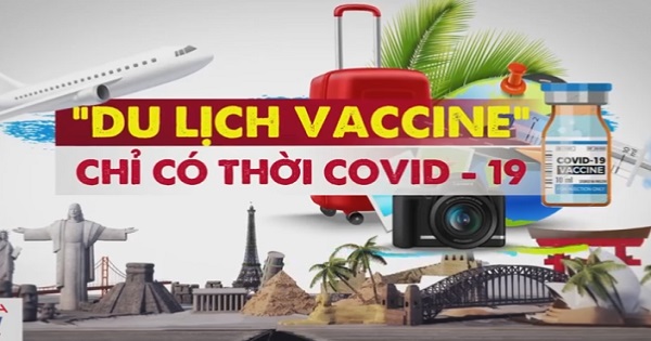 Du lịch vaccine chỉ có thời COVID-19