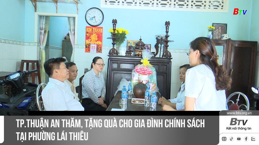 Tp.Thuận An thăm, tặng quà cho gia đình chính sách  tại phường Lái Thiêu