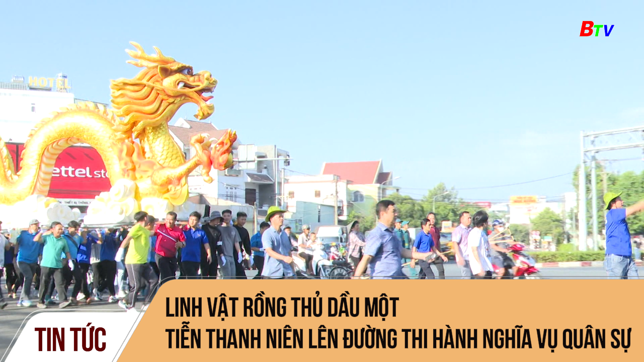 Linh vật Rồng Thủ Dầu Một tiễn thanh niên lên đường thi hành Nghĩa vụ quân sự