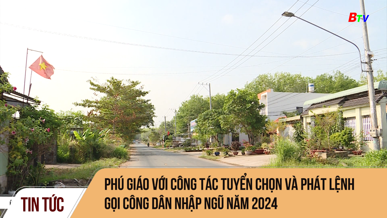 Phú Giáo với công tác tuyển chọn và phát lệnh gọi công dân nhập ngũ năm 2024