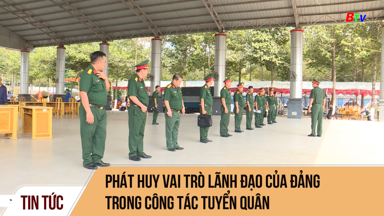 Phát huy vai trò lãnh đạo của Đảng trong công tác tuyển quân