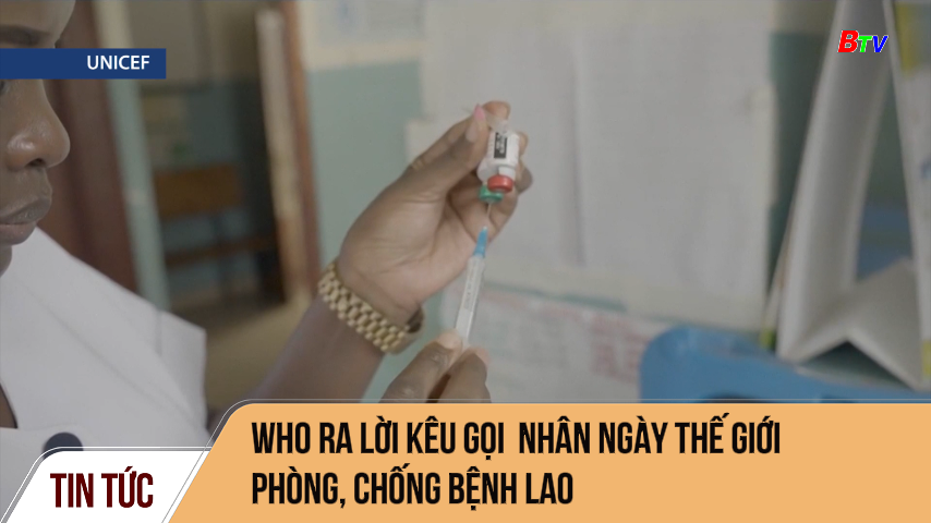 WHO ra lời kêu gọi nhân ngày thế giới phòng, chống bệnh lao