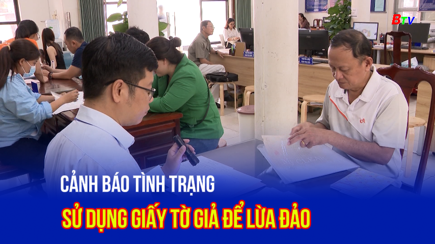 Cảnh báo tình trạng sử dụng giấy tờ giả để lừa đảo