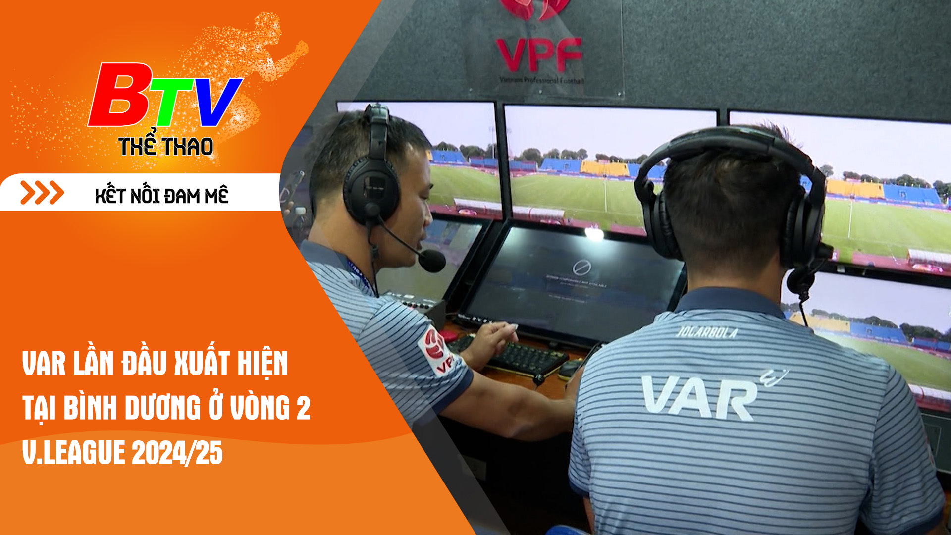 VAR lần đầu xuất hiện tại Bình Dương ở vòng 2 V.League 2024/25 | Tin Thể thao 24h