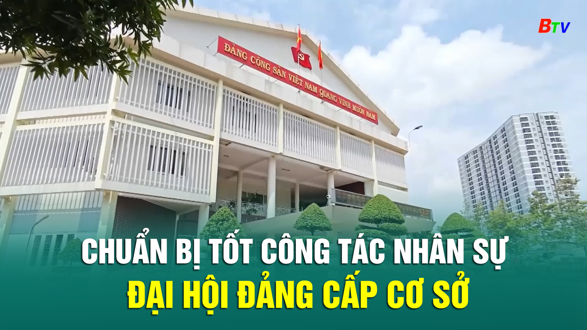 Chuẩn bị tốt công tác nhân sự Đại hội Đảng cấp cơ sở