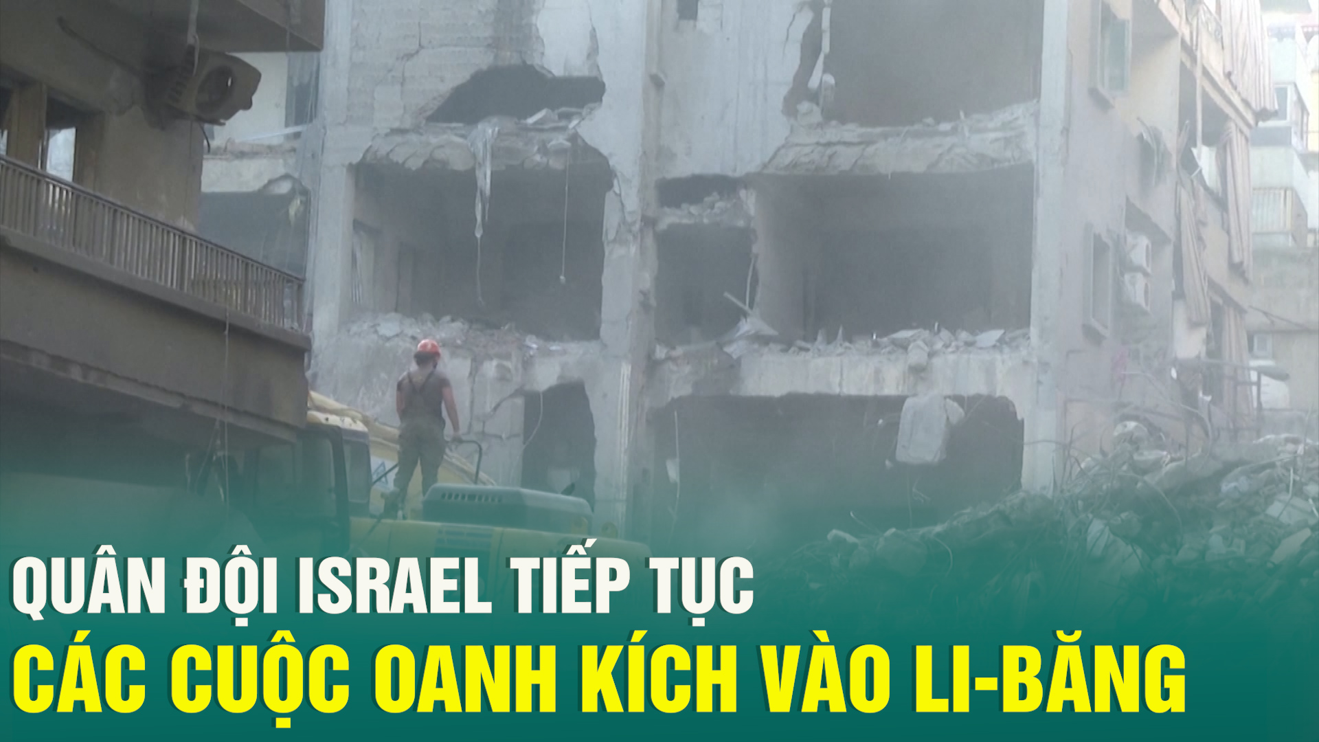 Quân đội Israel tiếp tục các cuộc oanh kích vào Li-Băng